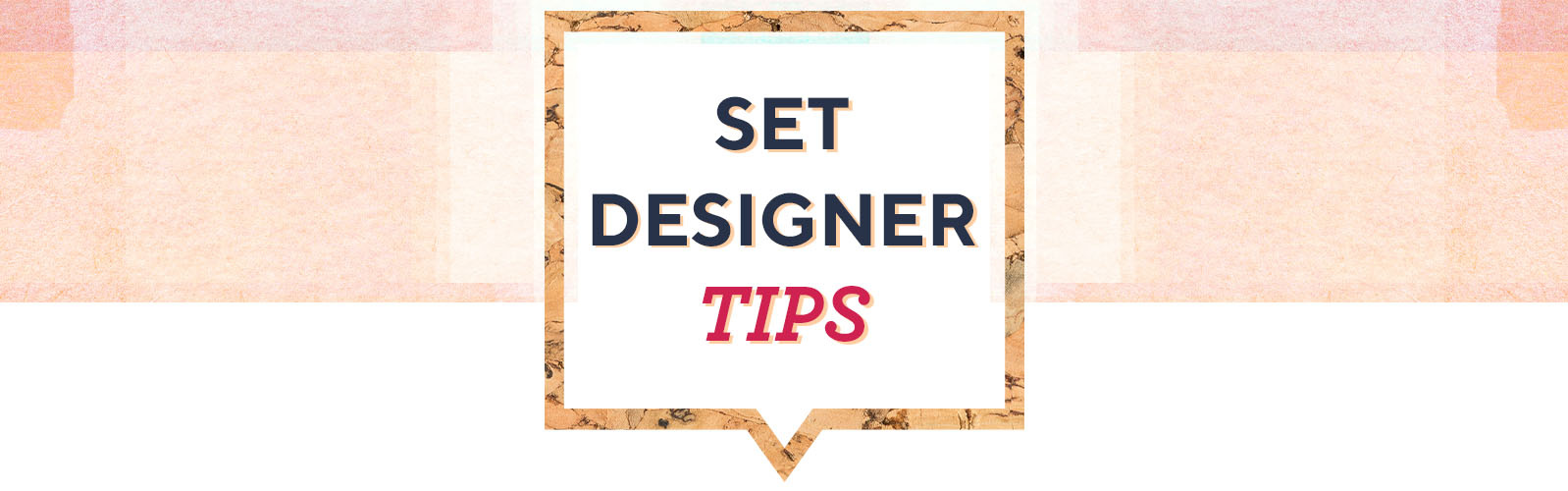 Set Designer Tips