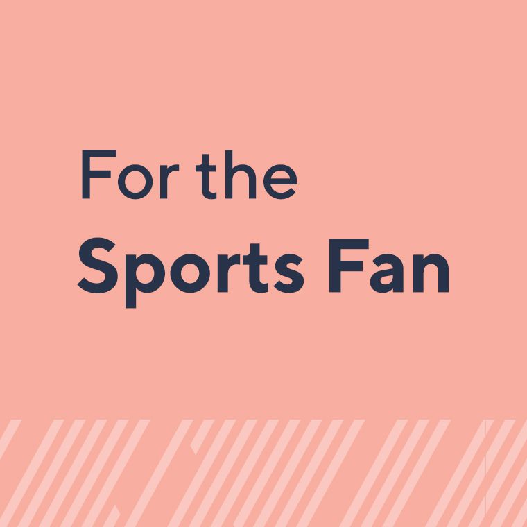 For the Sports Fan