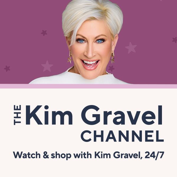 The Kim Gravel Channel: Watch & shop with Kim Gravel, 24/7