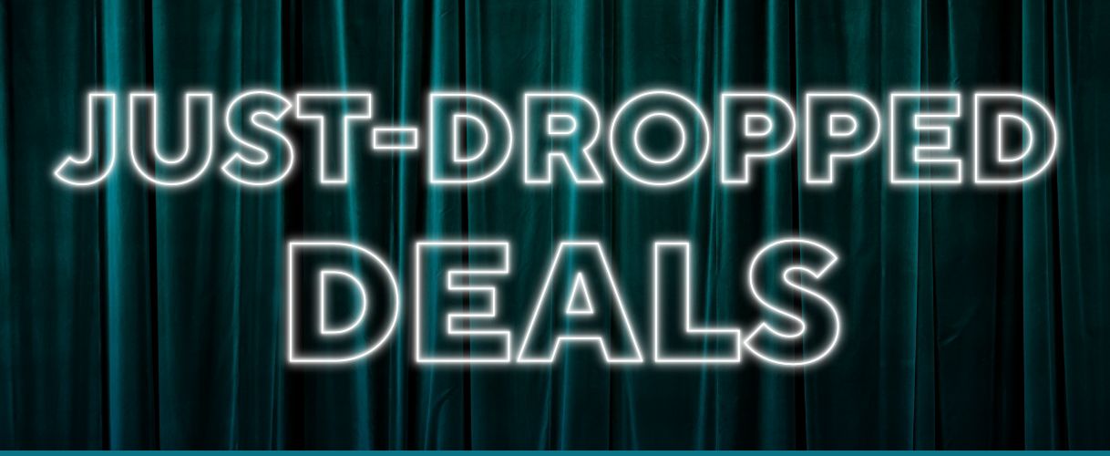 Just-Dropped Deals