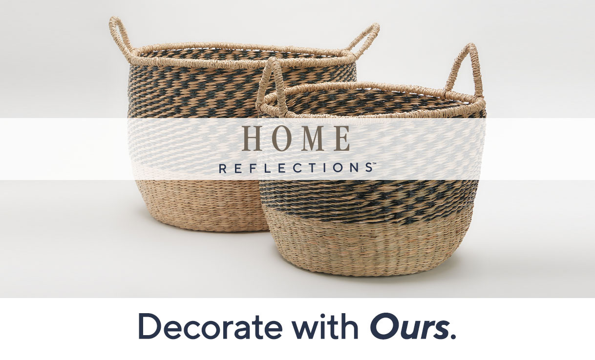 Home Reflections™  Decorate with Ours.