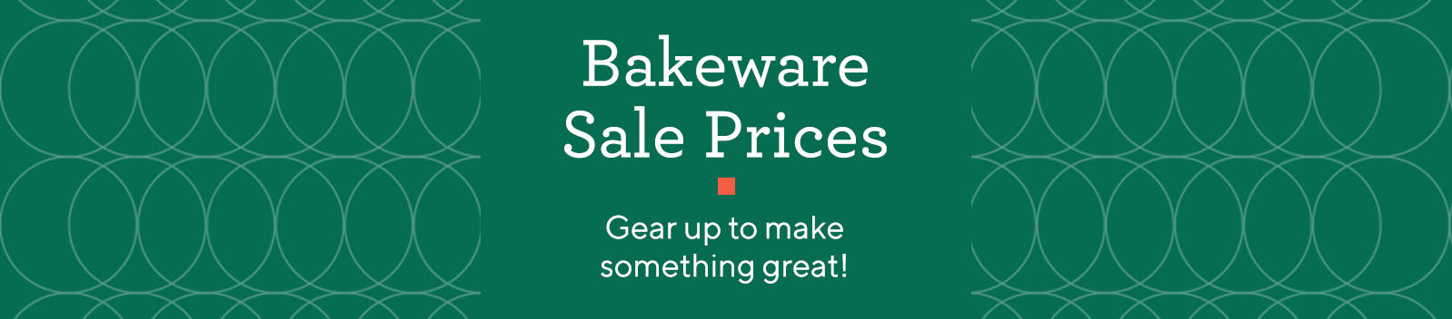 Bakeware Sale Prices  Gear up to make something great!