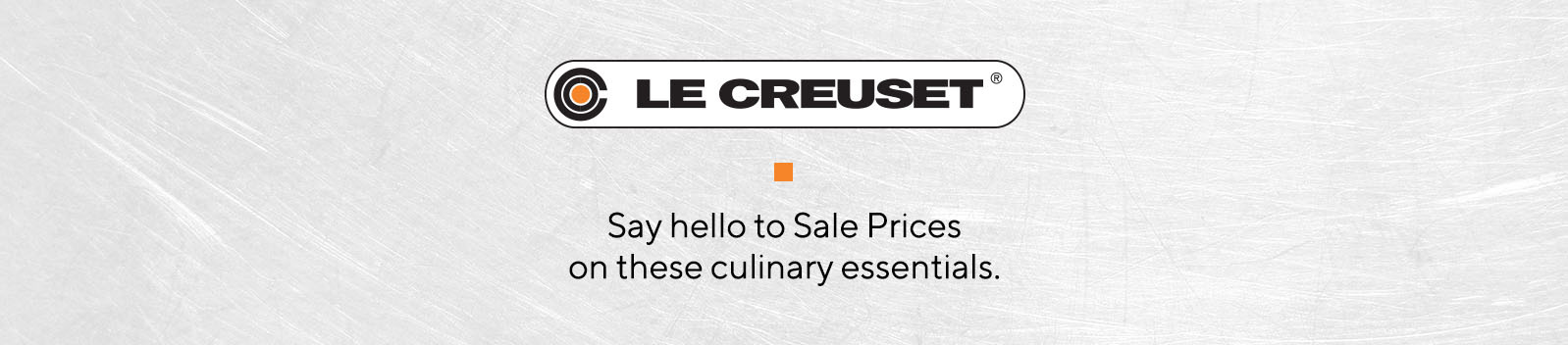 Le Creuset Say hello to Sale Prices on these culinary essentials.