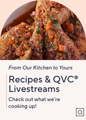 From Our Kitchen to Yours: Recipes & QVC® Livestreams. Check out what we’re cooking up!