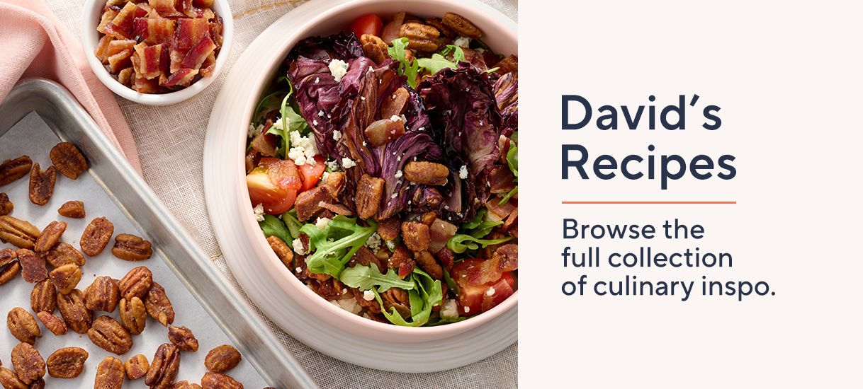 David's Recipes. Browse the full collection of culinary inspo.