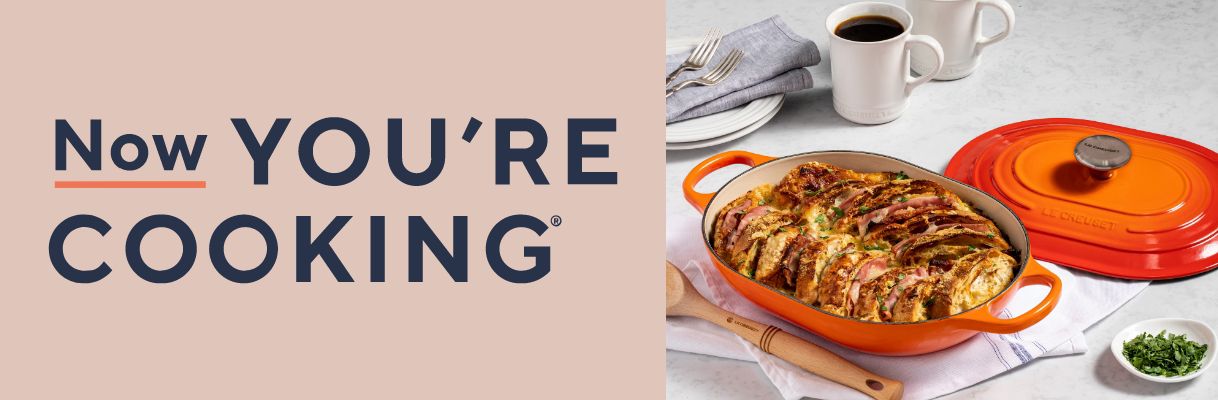 Now You're Cooking®