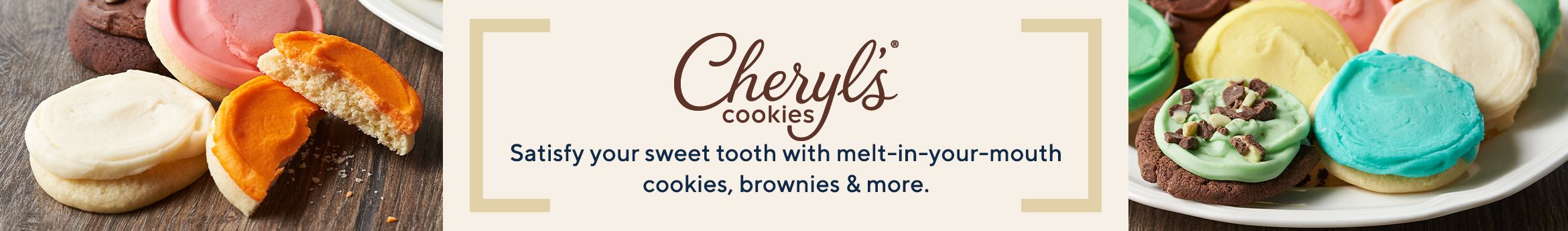 Cheryl's Cookies. Satisfy your sweet tooth with melt-in-your-mouth cookies, brownies & more