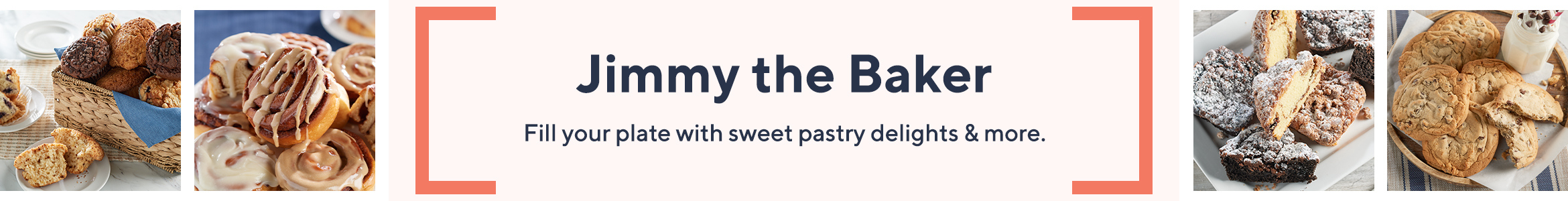 Jimmy the Baker.  Fill your plate with sweet pastry delights & more.