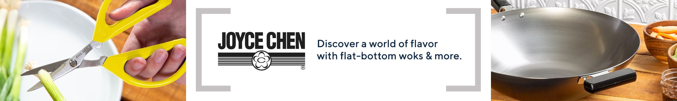 Joyce Chen Discover a world of flavor with flat-bottom woks & more.