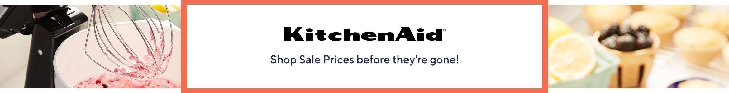 KitchenAid.  Shop Sale Prices before they're gone!