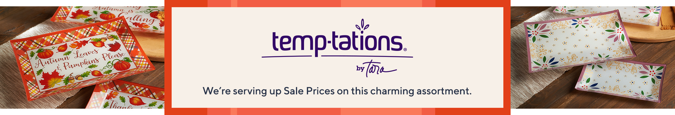 Temp-tations by Tara   We're serving up Sale Prices on this charming assortment