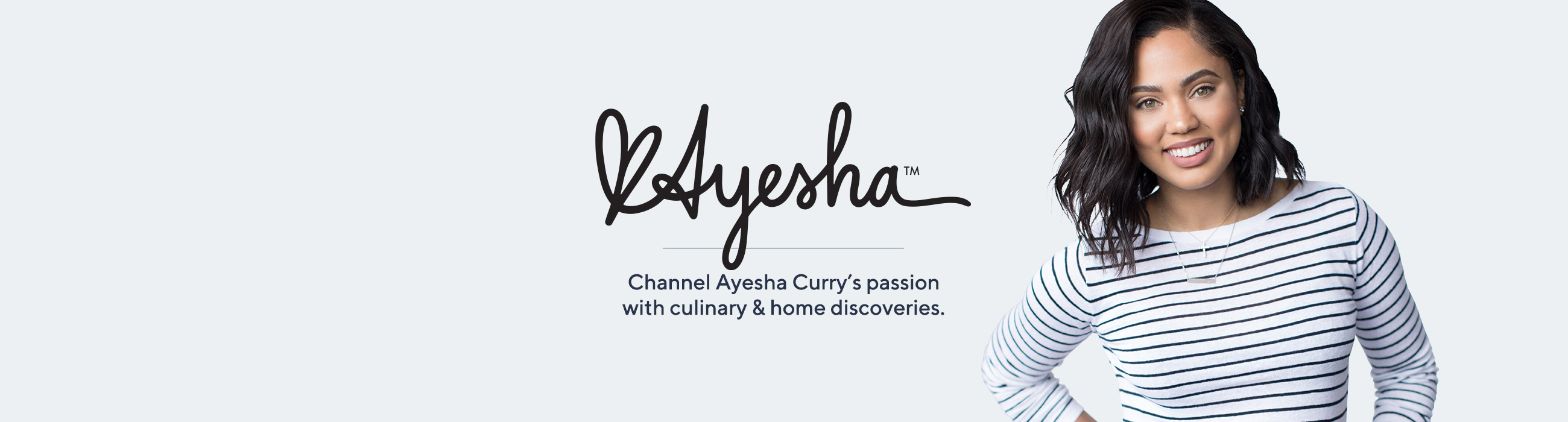 Channel Ayesha Curry's passion with culinary & home discoveries. 
