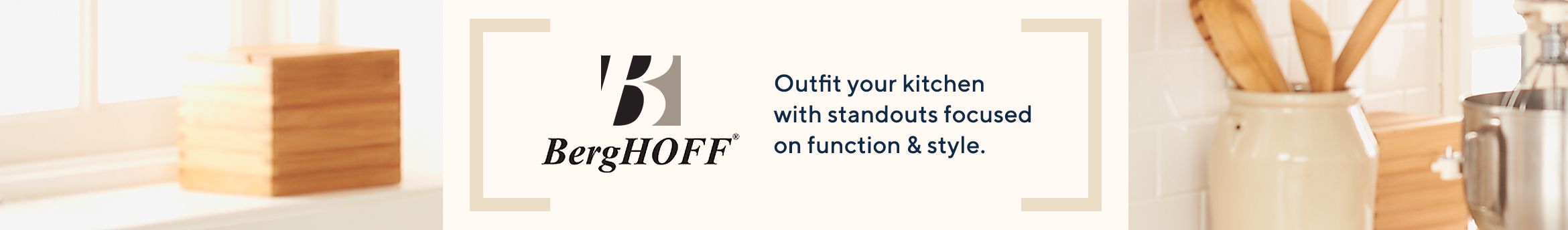 BergHOFF - Outfit your kitchen with standouts focused on function & style. 