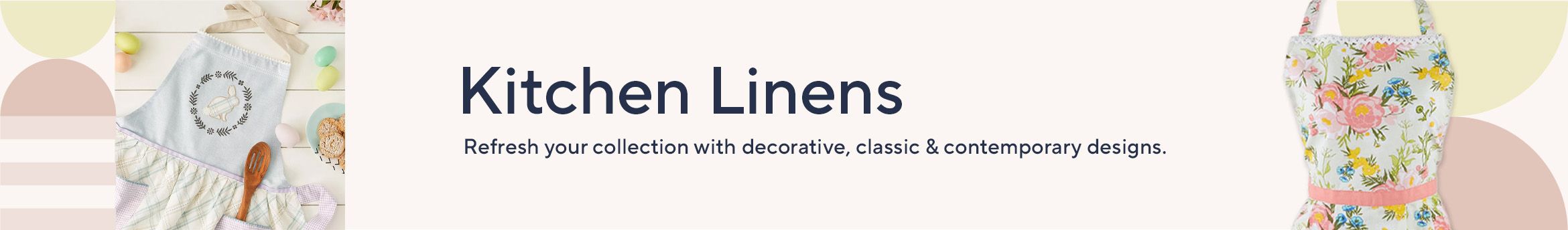 Kitchen Linens Refresh your collection with decorative, classic & contemporary designs