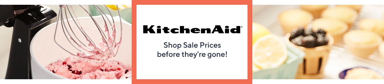 KitchenAid.  Shop Sale Prices before they're gone!
