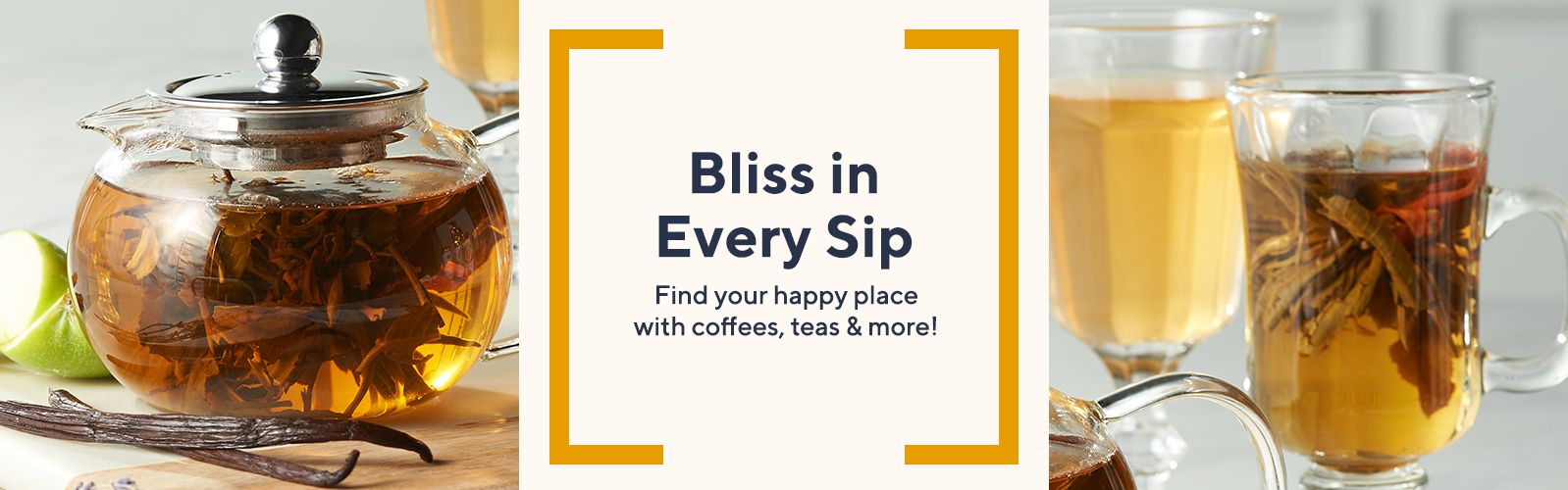 Bliss in Every Sip.  Find your happy place with coffees, teas & more!
