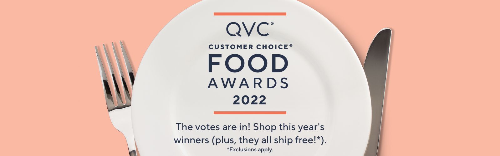 QVC® Customer Choice® Food Awards:  The votes are in! Shop this year's winners (plus, they all ship free!*).  *Exclusions apply. 