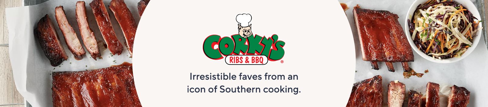 Corky's Ribs & BBQ.  Irresistible faves from an icon of Southern cooking.