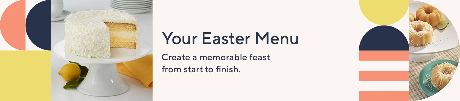 Your Easter Menu. Create a memorable feast from start to finish. 