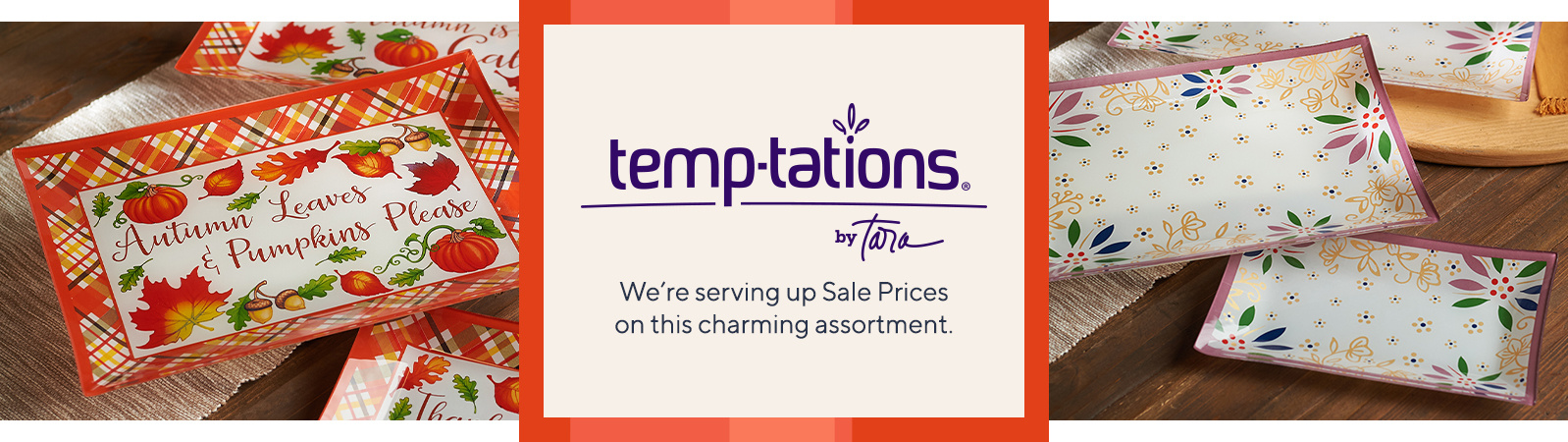 Temp-tations by Tara   We're serving up Sale Prices on this charming assortment
