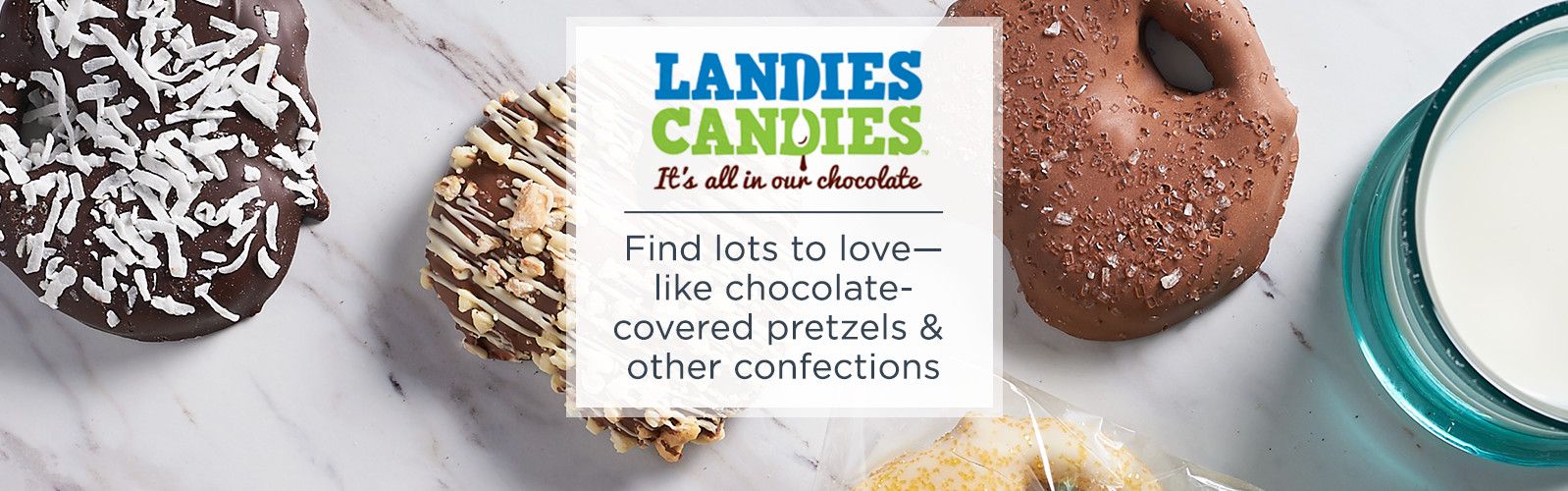 Landies Candies. Find lots to love—like chocolate-covered pretzels & other confections