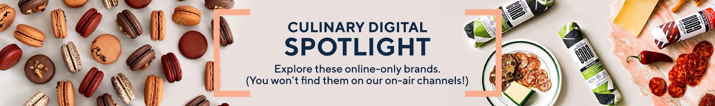Culinary Digital Spotlight   Explore these online-only brands. (You won't find them on our on-air channels!)