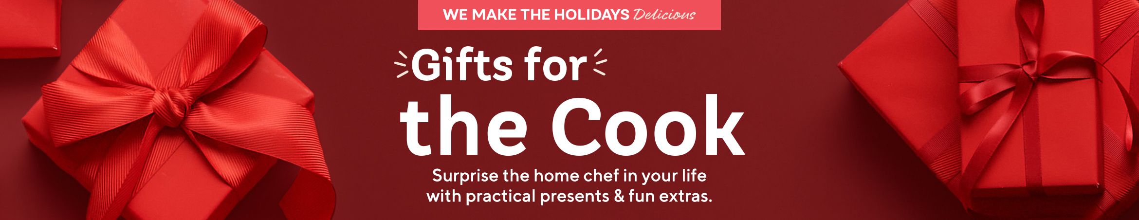 Gifts for the Cook  Surprise the home chef in your life with practical presents & fun extras.