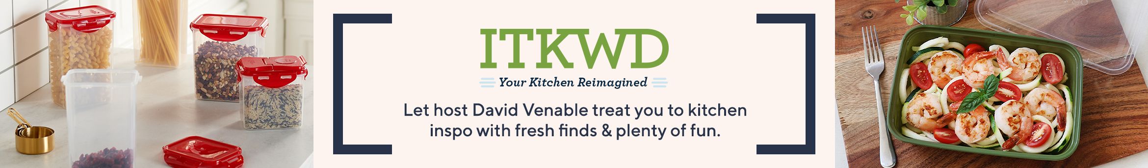 Let host David Venable treat you to kitchen inspo with fresh finds & plenty of fun. 
