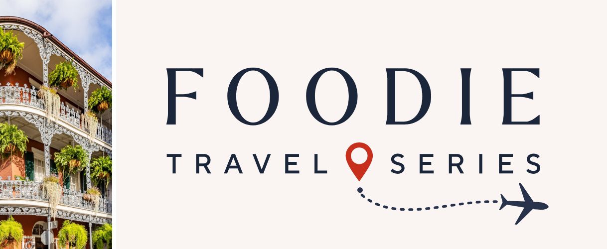 Foodie Travel Series