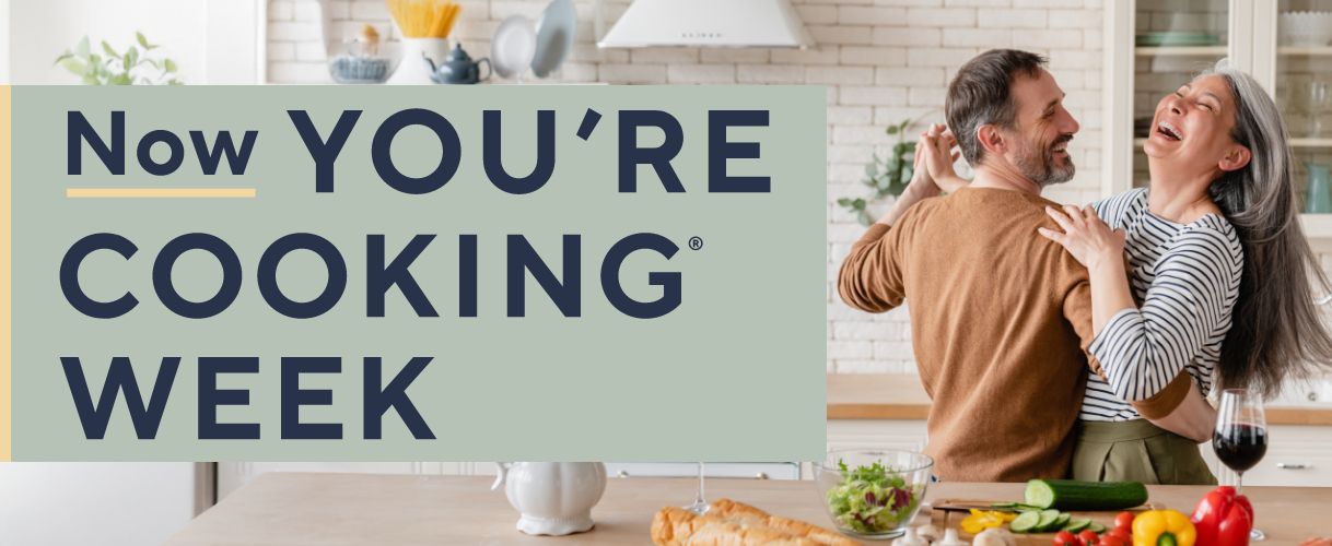 Now You're Cooking Week®