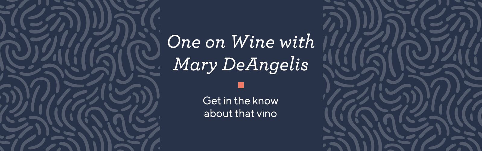 One on Wine with Mary DeAngelis  Get in the know about that vino