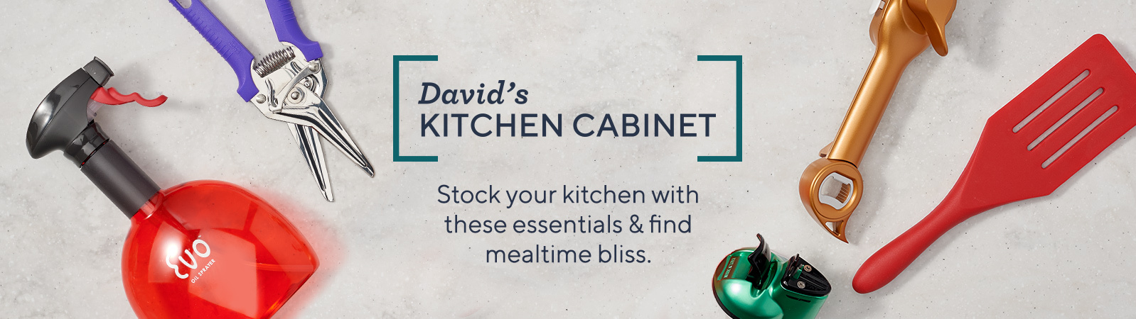 David's Kitchen Cabinet   Stock your kitchen with these essentials & find mealtime bliss. 