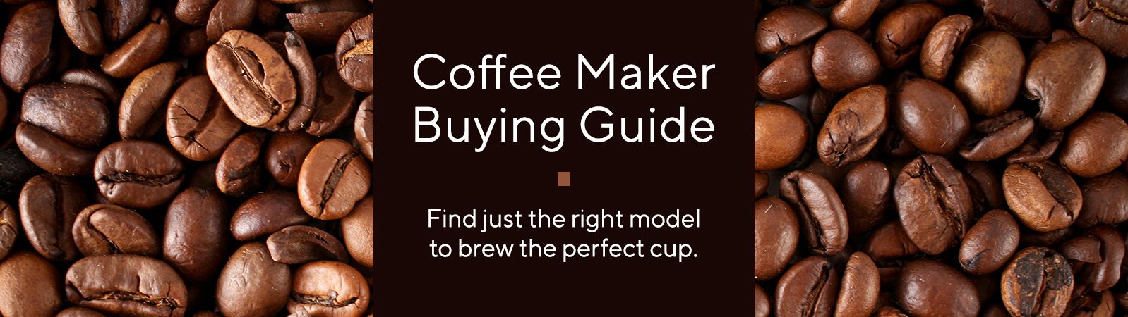 Coffee Maker Buying Guide  Find just the right model to brew the perfect cup. 