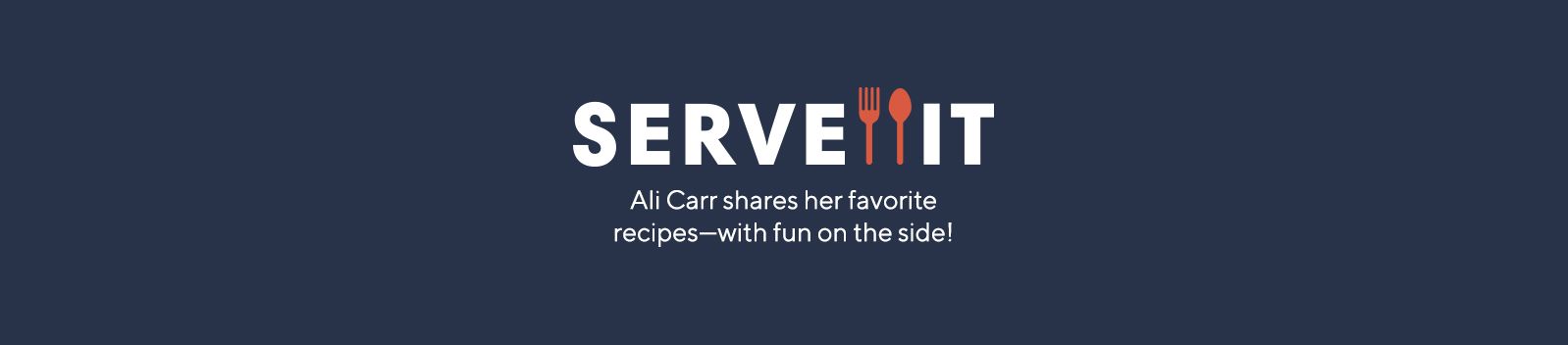 Ali Carr shares her favorite recipes—with fun on the side!