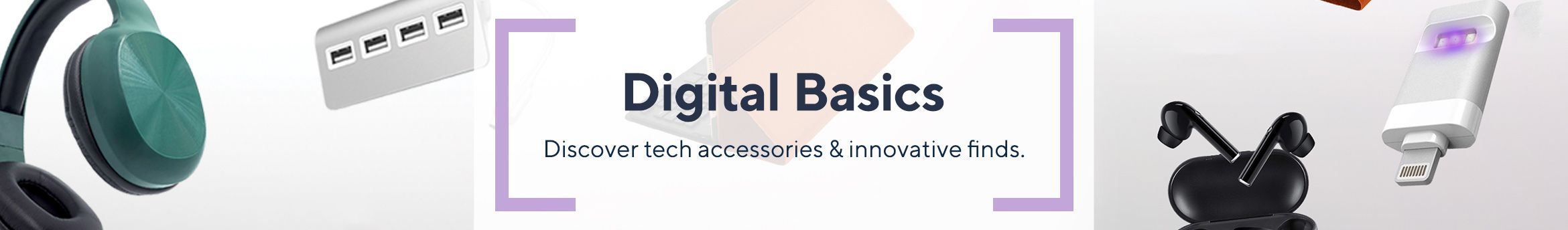 Digital Basics  Discover tech accessories & innovative finds.