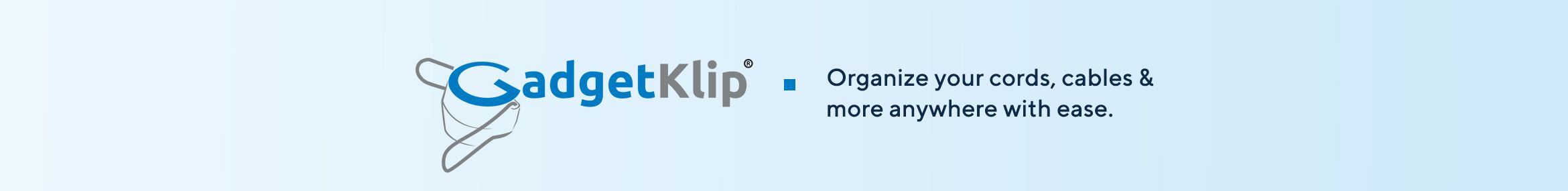 GadgetKlip® - Organize your cords, cables & more anywhere with ease.