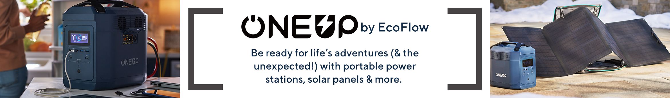 ONEUP by EcoFlow.  Be ready for life's adventures (& the unexpected!) with portable power stations, solar panels & more.