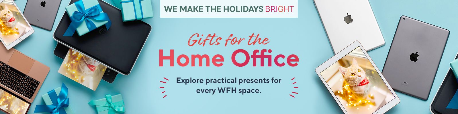 We Make the Holidays Bright - Gifts for the Home Office - Explore practical presents for every WFH space. 