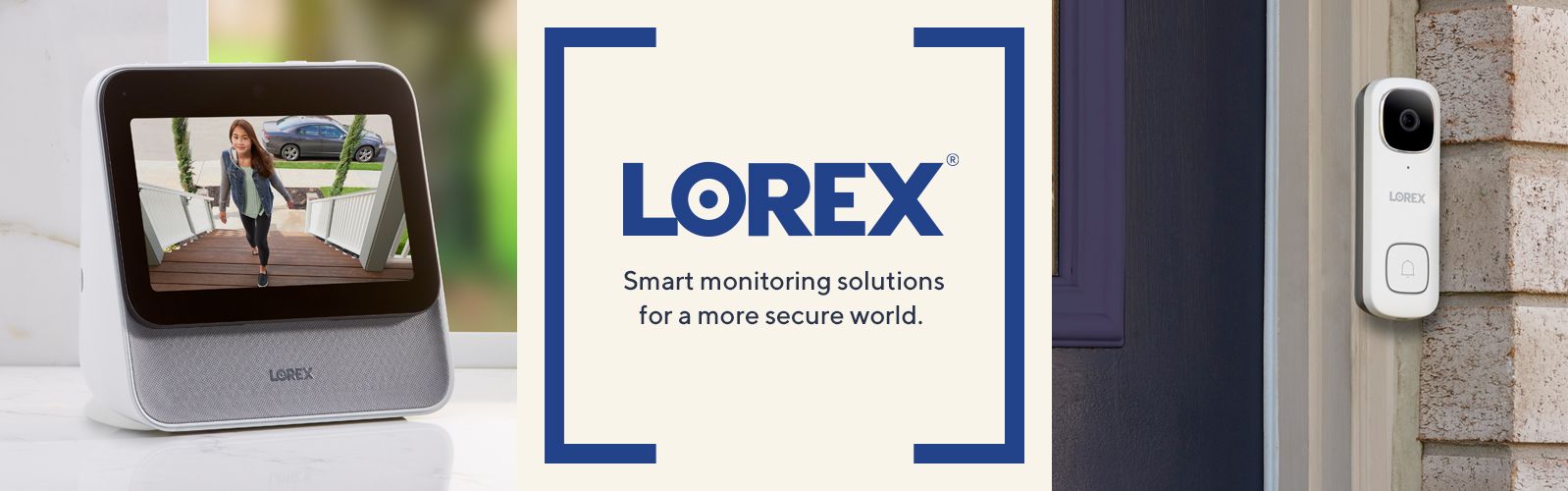 Lorex  Smart monitoring solutions for a more secure world. 