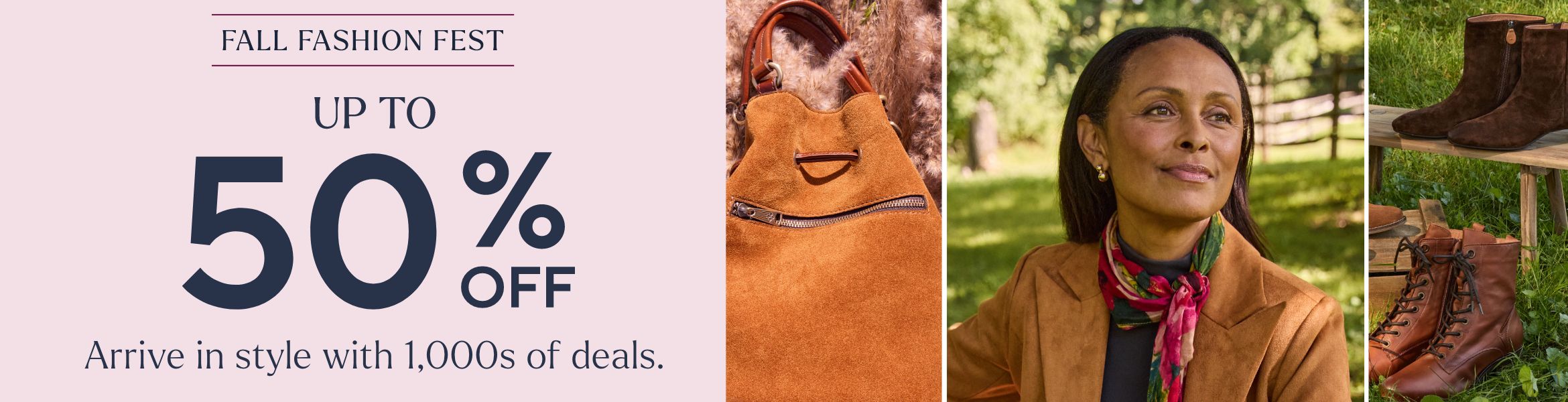 Fall Fashion Fest Up to 50% off - arrive in style with 1000's of deals