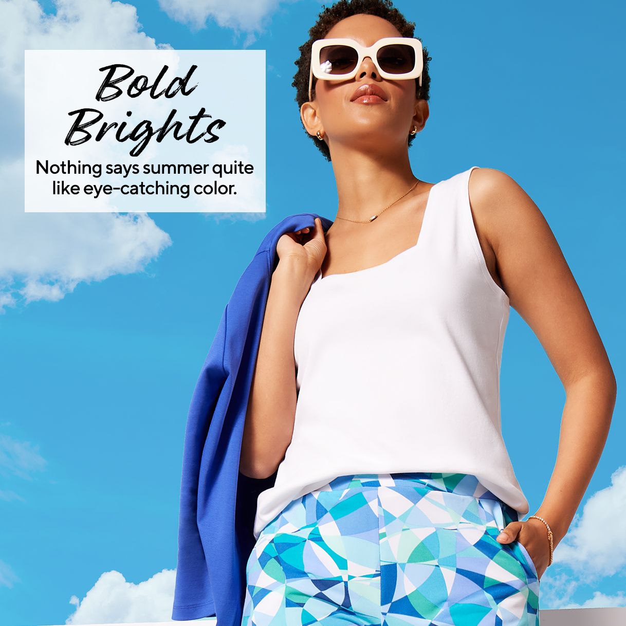 Bold Brights:  Nothing says summer quite like eye-catching color. 