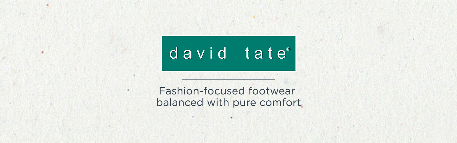 David Tate — Fashion-focused footwear balanced with pure comfort