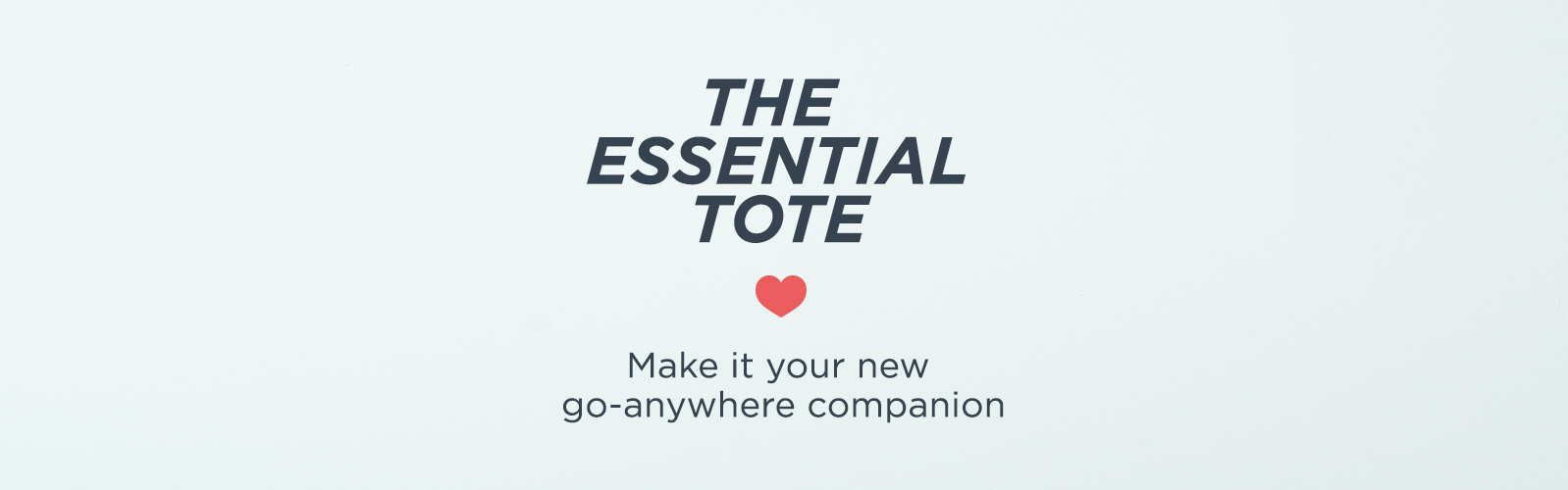 The Essential Tote — Make this bag your new go-anywhere companion