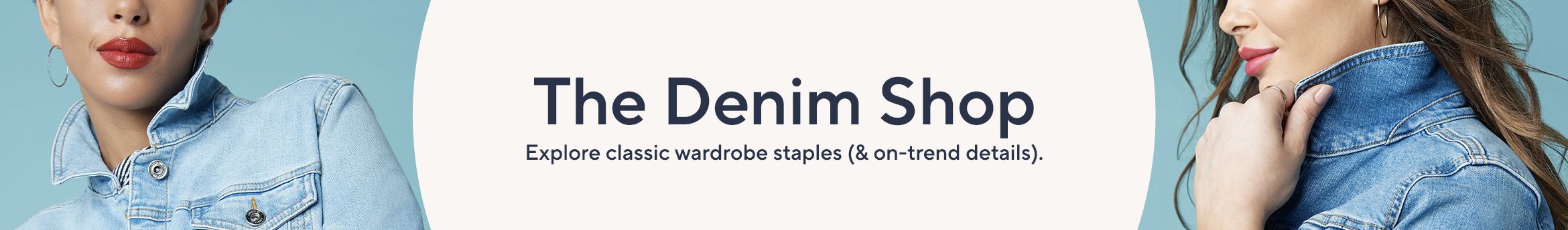 The Denim Shop. Explore classic wardrobe staples (& on-trend details).