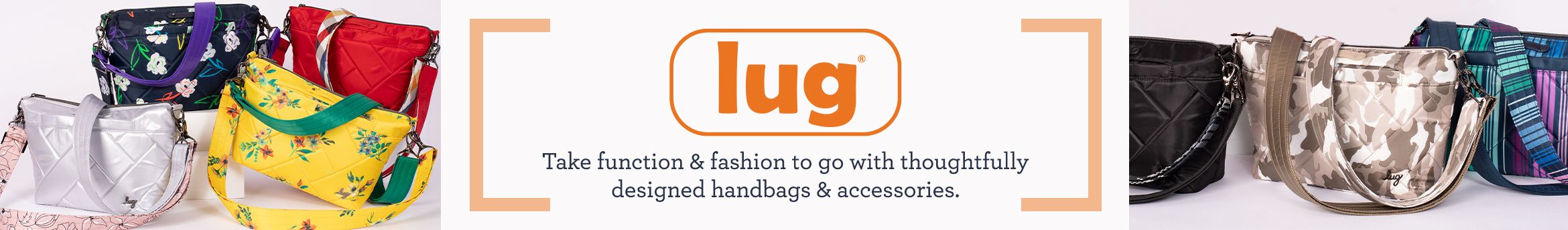 Lug. Take function & fashion to go with thoughtfully designed handbags & accessories.