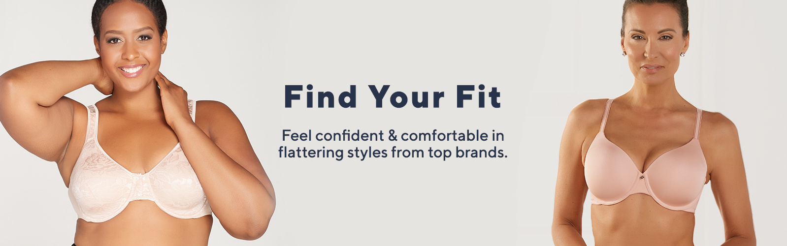 Find Your Fit  Feel confident & comfortable in flattering styles from top brands.
