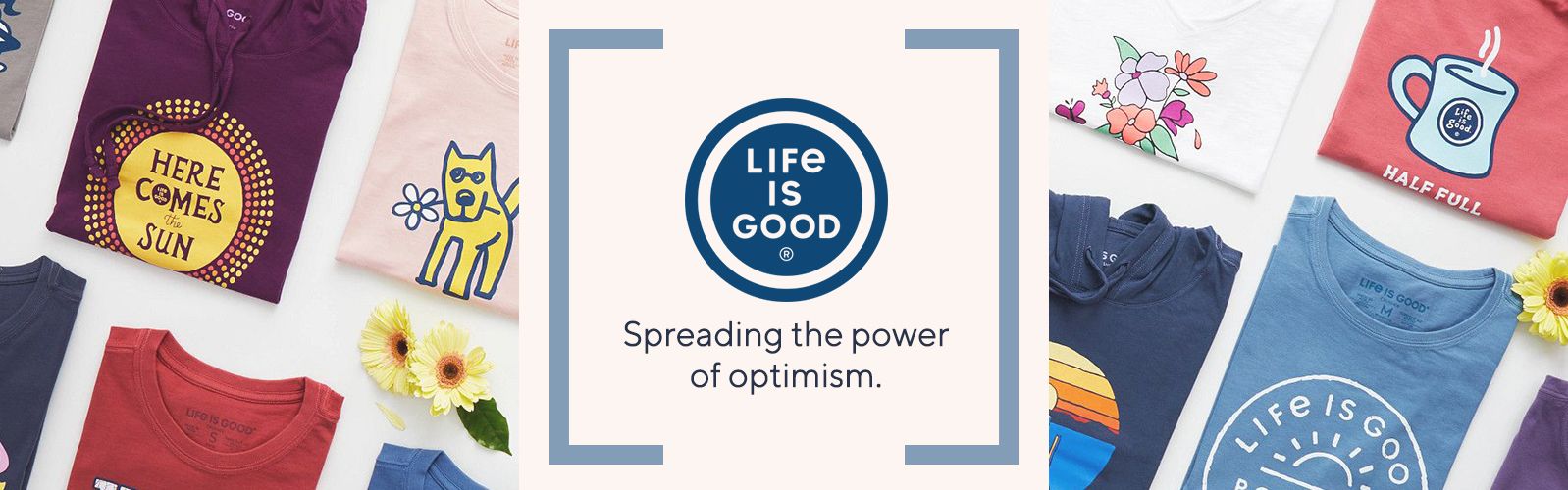 Life Is Good - Spreading the power of optimism.