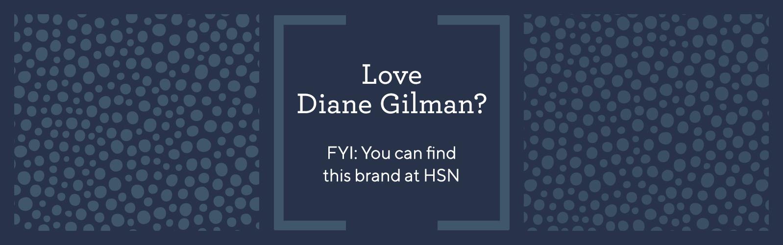 Love Diane Gilman?  FYI: You can find this brand at HSN
