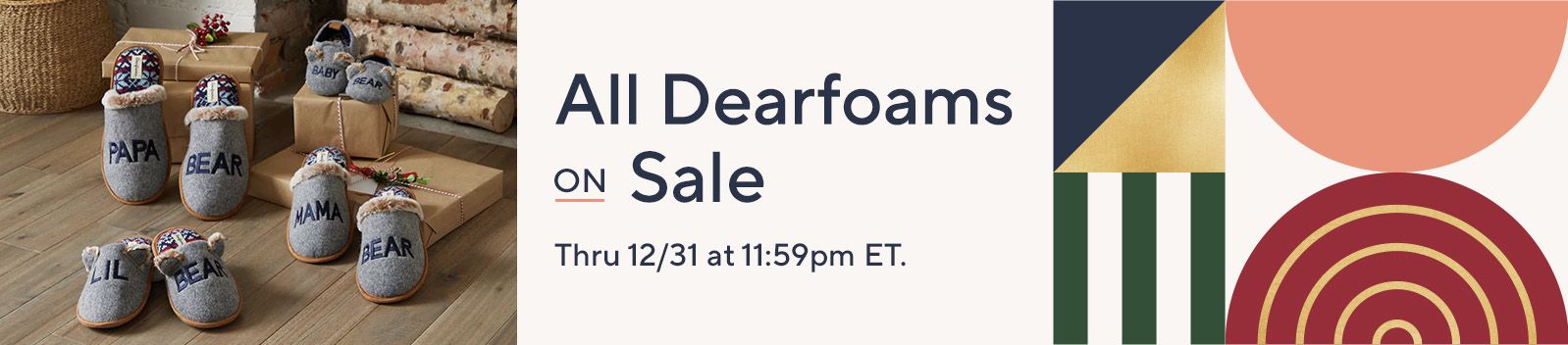 All Dearfoams on Sale  Thru 12/31 at 11:59pm ET.