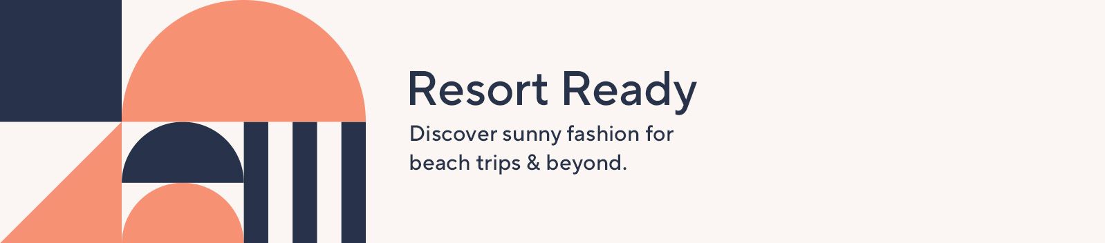Resort Ready- Discover sunny fashion for beach trips & beyond. 